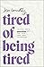 Tired of Being Tired: Recei...