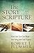 The Story of Scripture: How We Got Our Bible and Why We Can Trust It by Robert Plummer (2013-01-28)