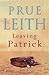 Leaving Patrick by Prue Leith (2001-05-03)