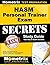 Secrets of the NASM Personal Trainer Exam Study Guide: NASM Test Review for the National Academy of Sports Medicine Board of Certification Examination (Mometrix Test Preparation) by NASM Exam Secrets Test Prep Team (2013) Paperback