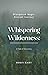 Whispering Wilderness:A Tal...