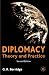 Diplomacy: Theory and Pract...