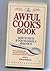 Awful Cook's Book : How to Fix It If You've Made a Mess of It