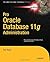 Pro Oracle Database 11g Administration by Kuhn, Darl [Apress,2010] (Paperback)