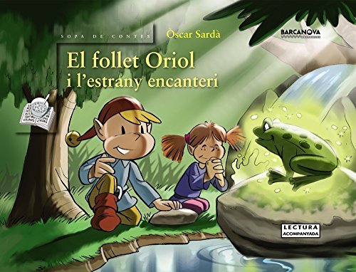 El follet Oriol i l'estrany encanteri / The Brownie and the Strange Spell Oriol (Sopa De Contes) by Oscar Sarda (2010-06-30)