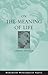 On the Meaning of Life (Wadsworth Philosophical Topics)
