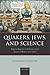 Quakers, Jews, and Science: Religious Responses to Modernity and the Sciences in Britain, 1650-1900 by G. N. Cantor (22-Sep-2005) Hardcover