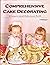 Comprehensive Cake Decorating: A Lesson and Reference Book, No.60-1001