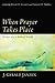 When Prayer Takes Place: Forays into a Biblical World by J. Gerald Janzen (2012-11-06)