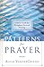 Patterns for Prayer: A Daily Guide for Kingdom-Focused Praying Paperback April 1, 2008