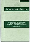 Measuring the Environmental Impacts of Agriculture: Use and Management of Nutrients (Proceedings of the International Fertiliser Society)