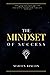 The Mindset of Success: How to Think Like a Winner (Mastering the Art of Manifestation: Insights from the Greats)