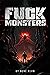 Fuck Monsters by René Rehn