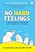 No Hard Feelings: Cara Mengelola Perasaan agar Sukses di Pekerjaan