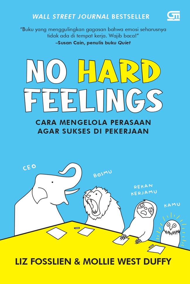 No Hard Feelings: Cara Mengelola Perasaan agar Sukses di Pekerjaan