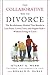 The Collaborative Way to Divorce: The Revolutionary Method That Results in Less Stress, LowerCosts, and Happier Ki ds--Without Going to Court by Stuart G. Webb (2007-06-26)