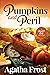 Pumpkins and Peril (Peridale Cafe Cozy Mystery Book 29) by Agatha Frost