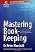 Mastering Book keeping by Marshall, Dr Peter. (How to Books,2010) [Paperback]