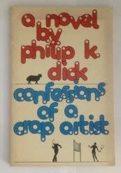 Confessions of a Crap Artist - Jack Isidore (of Seville, Calif.) A Chronicle of Verified Scientific Fact, 1945-1959
