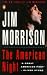 The American Night: The Writings of Jim Morrison, Volume II
