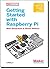 Getting Started with Raspberry Pi (Make: Projects) by Richardson, Matt, Wallace, Shawn (December 31, 2012) Paperback