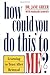 How Could You Do This to Me? by Greer, Dr. Jane (1998) Paperback