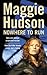 Nowhere to Run by Maggie Hudson (2011-07-04)