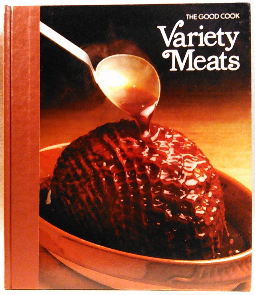 Variety Meats (The Good Cook Techniques & Recipes Series)