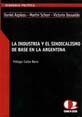 La Industria Y El Sindicalismo De Base En La Argentina
