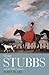 George Stubbs and the Wide Creation: Animals, people and places in the life of George Stubbs, 1724-1806 by Blake, Robin (2005) Hardcover