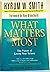 What Matters Most : The Power of Living Your Values