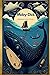 Moby Dick: The Greatest Hunt of All Time: A Battle between Man and Nature (Annotated)