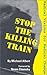 Stop the Killing Train: Radical Visions for Radical Change by Michael Albert (1999-07-01)