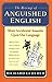 The Revenge of Anguished English: More Accidental Assaults Upon Our Language