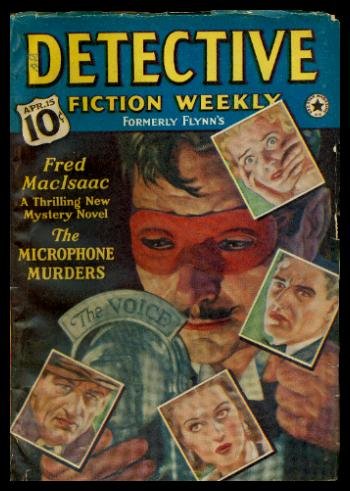 DETECTIVE FICTION WEEKLY (formerly Flynn's) - Volume 127, number 4 - April Apr 1939: Microphone Murders; Death Comes for a Diva; A Whisper from Alcatraz; The Case of the Reluctant Bullet; Illustrated Crimes; Mystery at Miracle; Suicide Story; Fixer's Fix