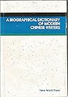 A Biographical Dictionary of Modern Chinese Writers