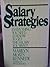 Salary Strategies: Everything You Need to Know to Get the Salary You Want