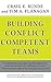 Building Conflict Competent Teams by Craig E. Runde (2008-06-23)