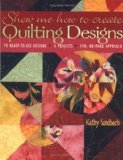 Show Me How to Create Quilting Designs by Sandbach, Kathy [Paperback] (Paperback)