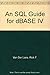 An SQL Guide for dBASE IV by Van Der Lans Rick F. (1991-05-01) Paperback