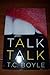 Talk Talk by T.C. Boyle published by Viking (2006) [Paperback] by T. Coraghessan Boyle