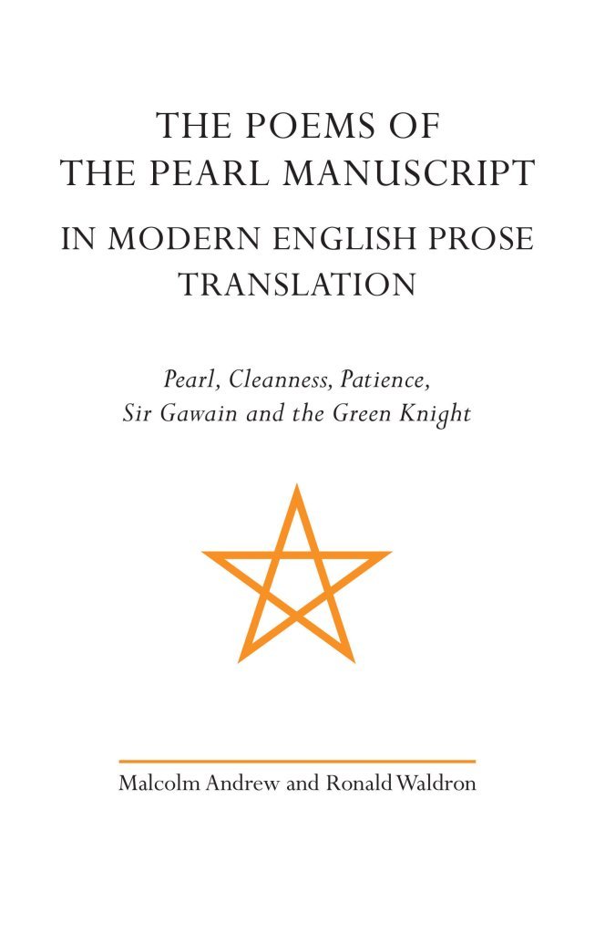 [The Poems of the Pearl Manuscript in Modern English Prose Translation: Pearl, Cleanness, Patience, Sir Gawain and the Green Knight] (By: Malcolm Andrew) [published: March, 2014]