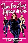 Then Everything Happens at Once by M.E. Girard