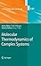 Molecular Thermodynamics of Complex Systems (Structure and Bonding) (2008-12-12)