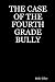 THE CASE OF THE FOURTH GRAD...