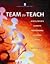 Team to Teach: A Facilitator's Guide to Professional Learning Teams