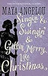 Singin' and Swingin' and Getting Merry Like Christmas by Angelou, Mary (1985) Paperback