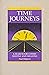 Time Journeys: A Search For Cosmic Destiny And Meaning