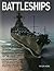 Battleships: An Illustrated History Of Battleships, Their Origins And Evolution by Peter Capt. Hore (2015-01-07)