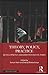 Theory, Policy, Practice: Development and Discontents in India
